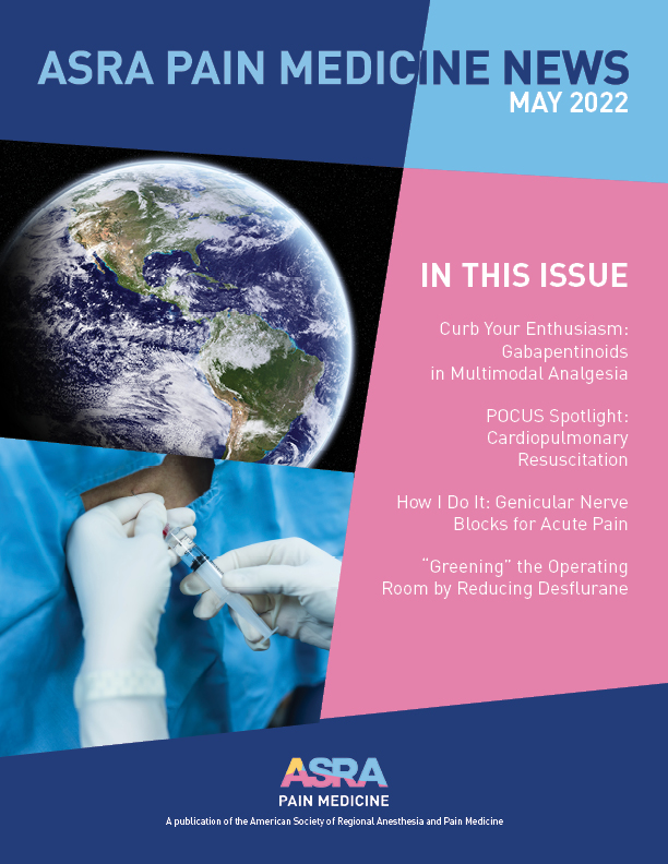Special Spring Issue 2022 Cover ASRA Pain Medicine News Special Spring Issue 2022 Cover